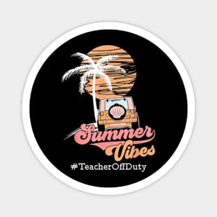 Hello Summer Vibes Teacher Off Duty Vacay Beach Vacation Magnet